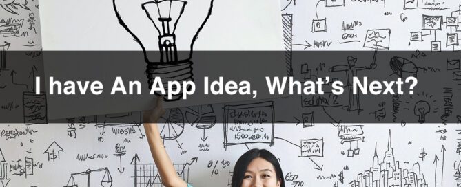 I have An App Idea, What’s Next?