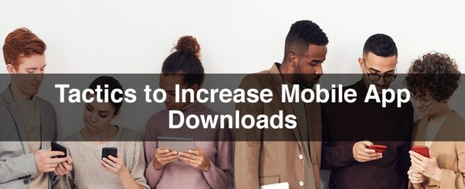 Tactics to increase mobile app downloads