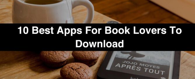 10 Best Free Apps for Book Lovers to Download Apps for Reading Books