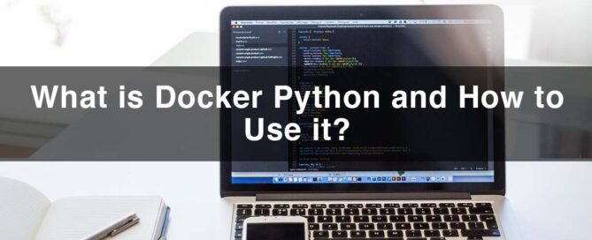 What is using Docker Python and How to Use it (Tutorial)