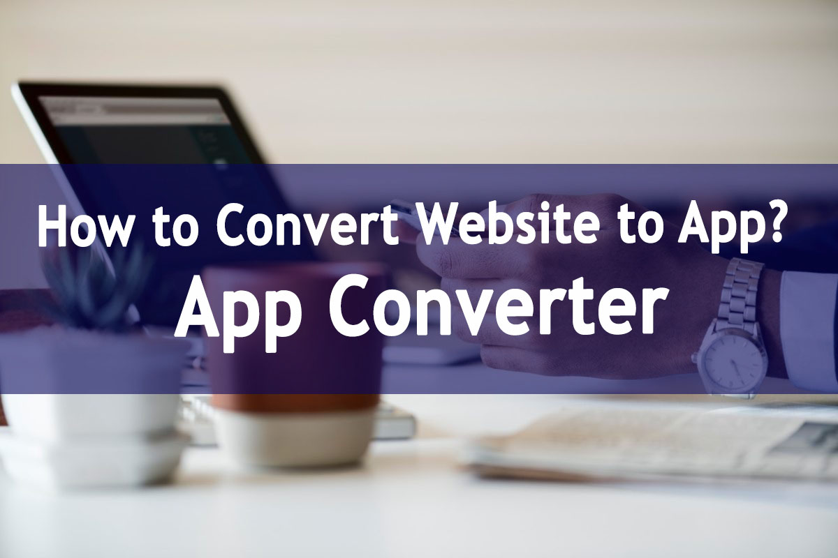 How to convert website to mobile app creating an app from website