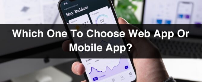 Mobile App vs Web App | Which One To Choose Web App or Mobile App
