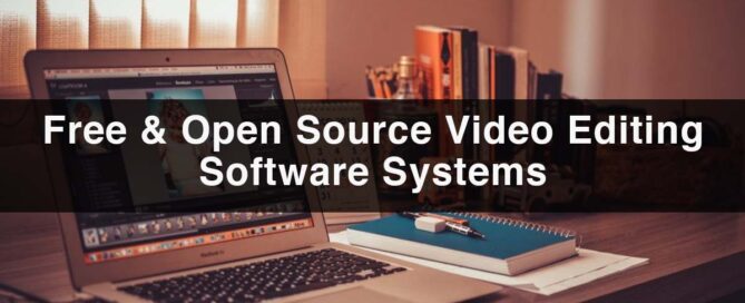 Free and Open Source Video Editing Software Systems