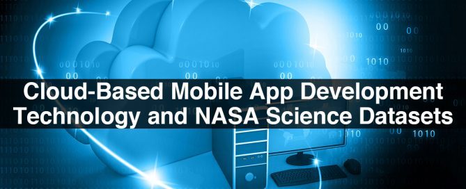 Cloud-Based Mobile Application Development Technology and NASA Science Datasets