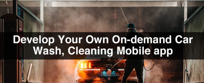 Develop Your Own On-demand Car Wash Mobile App