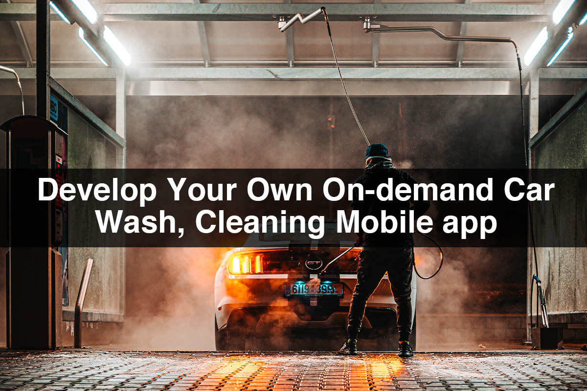 Develop Your Own On-demand Car Wash Mobile App