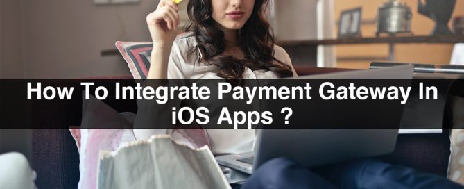 How To Integrate Payment Gateway In iOS Apps ?