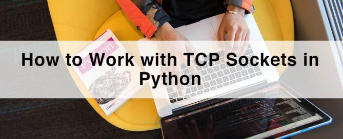 Python socket | How to Work with TCP Sockets in Python