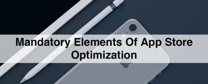 Mandatory Elements of App Store Optimization