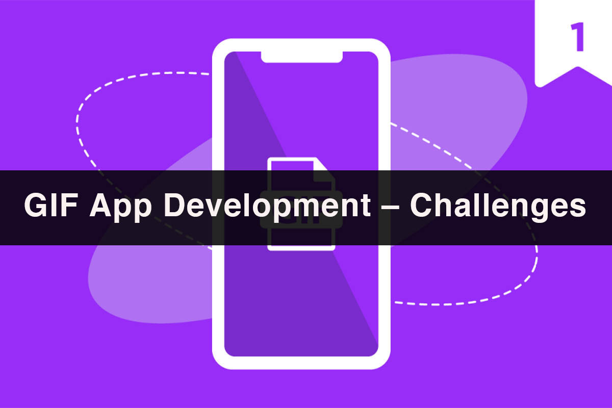 GIF App Development – Challenges Tips