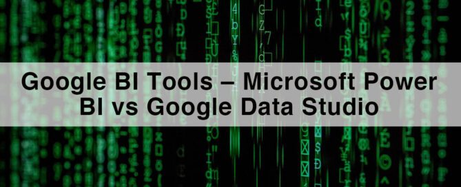 Google BI Tools – Microsoft Power BI vs Google Data Studio