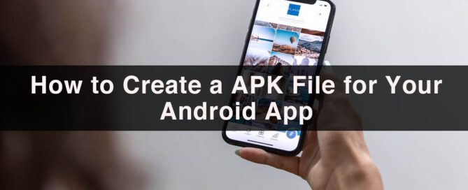 How to Create a APK File for Your Android App