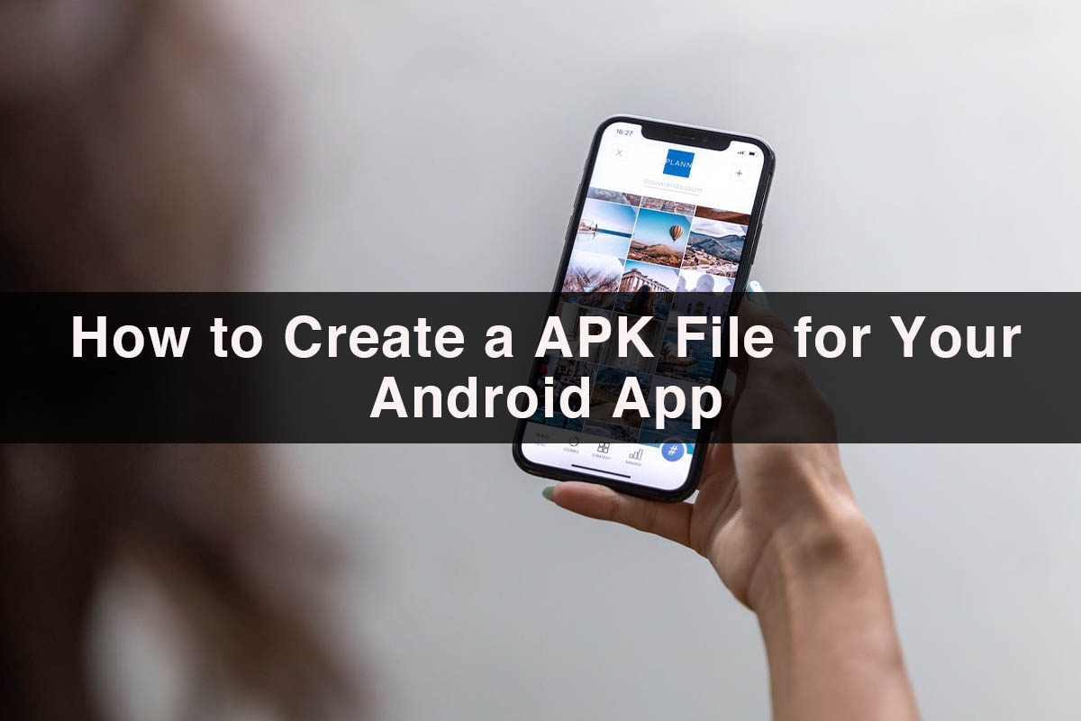 How to Create a APK File for Your Android App
