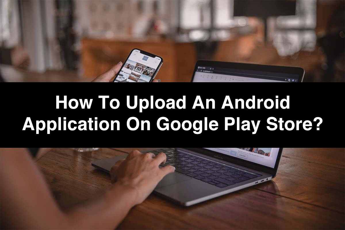 Upload App to Google Play Store