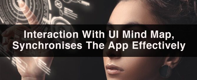 Interaction With UI Mind Map, Synchronises The App Effectively