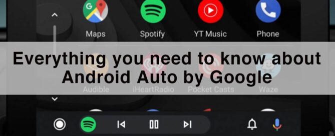 Everything you need to know about Android Auto by Google