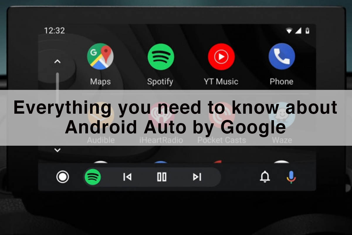 Everything you need to know about Android Auto by Google