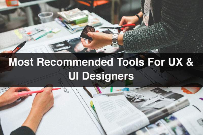 UX & UI Design | Most Recommended Tools For Design