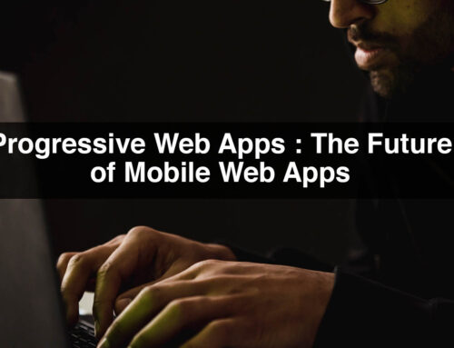 Progressive Web Apps (PWAs): The Future of Mobile Web Apps