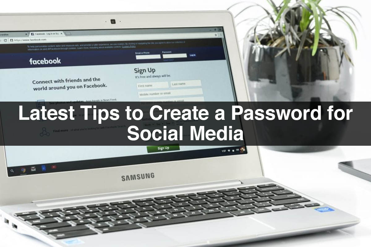 Tips to Create a Password |Tips to Create a Password for Social Media