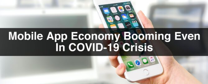 Mobile App Economy Booming Even In COVID-19 Crisis
