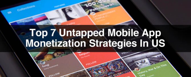 Top 7 Untapped Mobile App Monetization Strategies In US