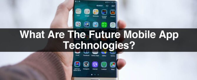 Future Mobile App Technologies