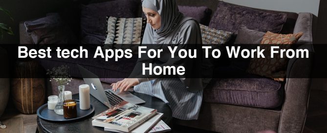 Apps for Work from Home | Best tech Apps for You to Work From Home
