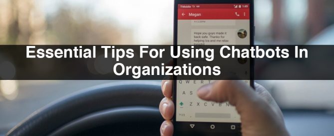 Essential Tips For Using Chatbots In Organizations