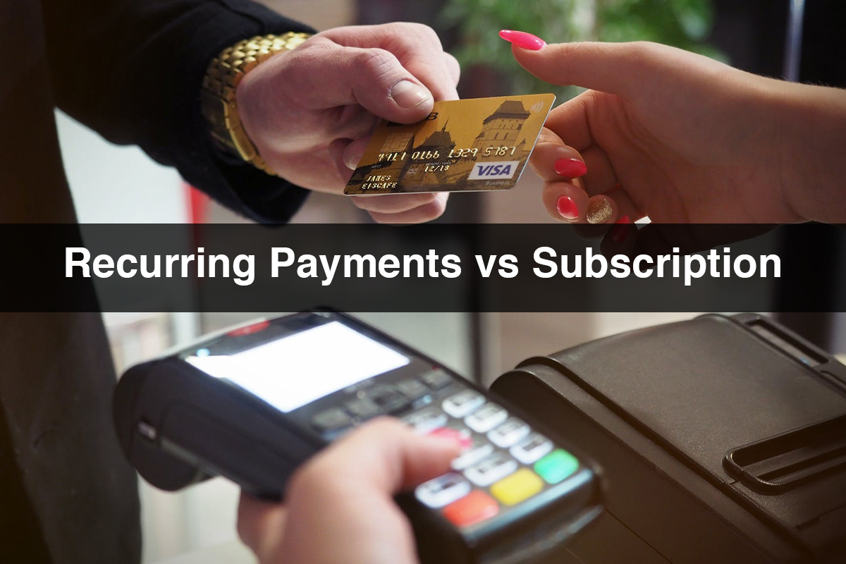 Recurring Payments vs Subscription