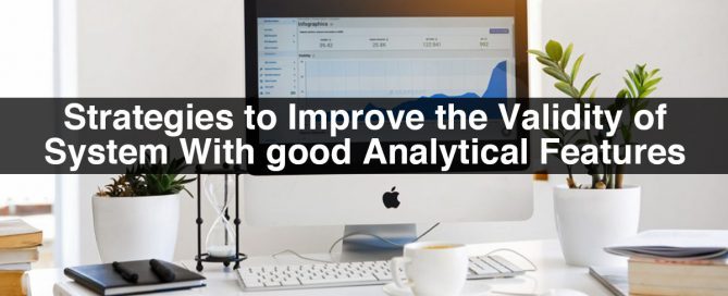What are the Strategies to Improve System Validity With good Analytical Features?