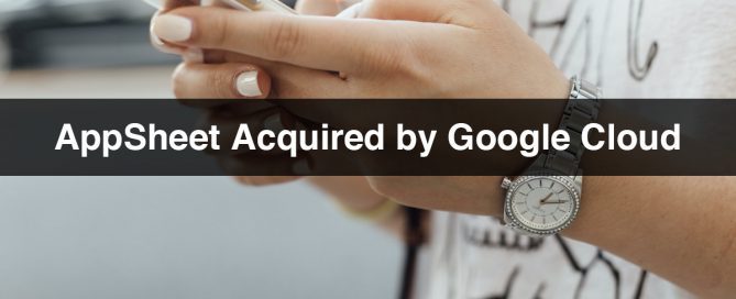 AppSheet Acquired by Google Cloud