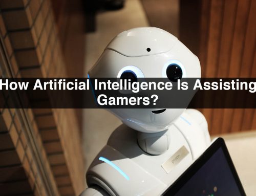 How Artificial Intelligence Is Assisting Gamers?