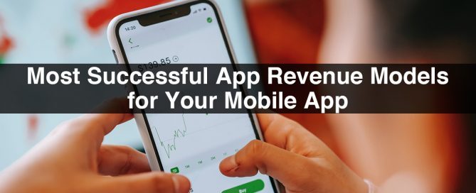 Most Successful App Revenue Models for Your Mobile App