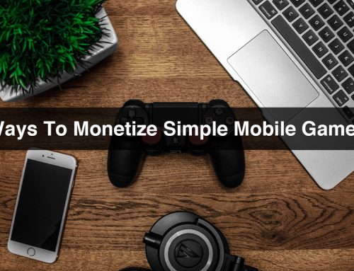 Ways To Monetize Simple Mobile Games