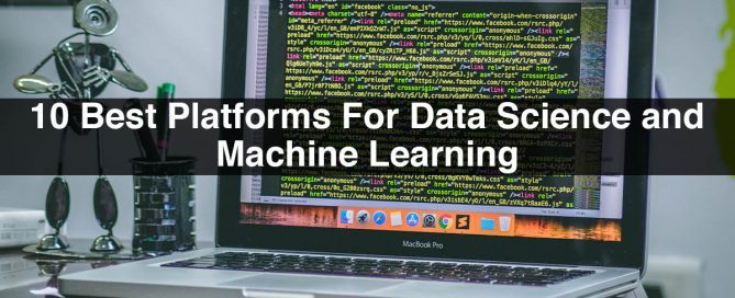 10 Best Platforms For Data Science and Machine Learning