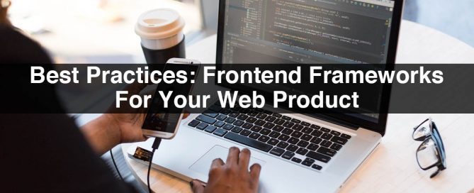 Best Practices: Frontend Frameworks For Your Web Product