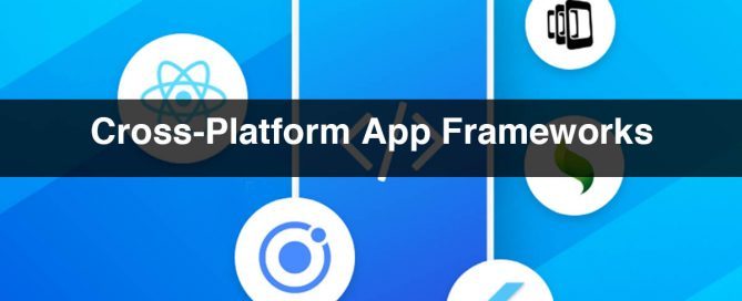 Cross-Platform App Frameworks in 2020