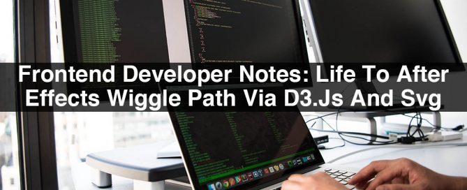 Frontend Developer Notes: Give Life To After Effects Wiggle Path Via D3.Js And Svg
