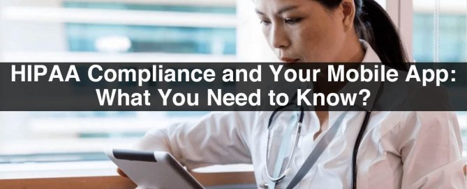 HIPAA Compliance and Mobile App What You Need to Know