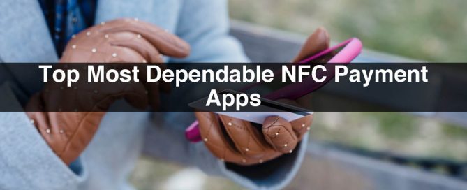 Top Most Dependable NFC Payment Apps