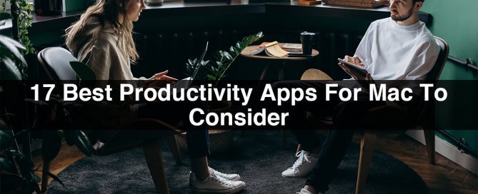 17 Best Productivity Apps For Mac To Consider