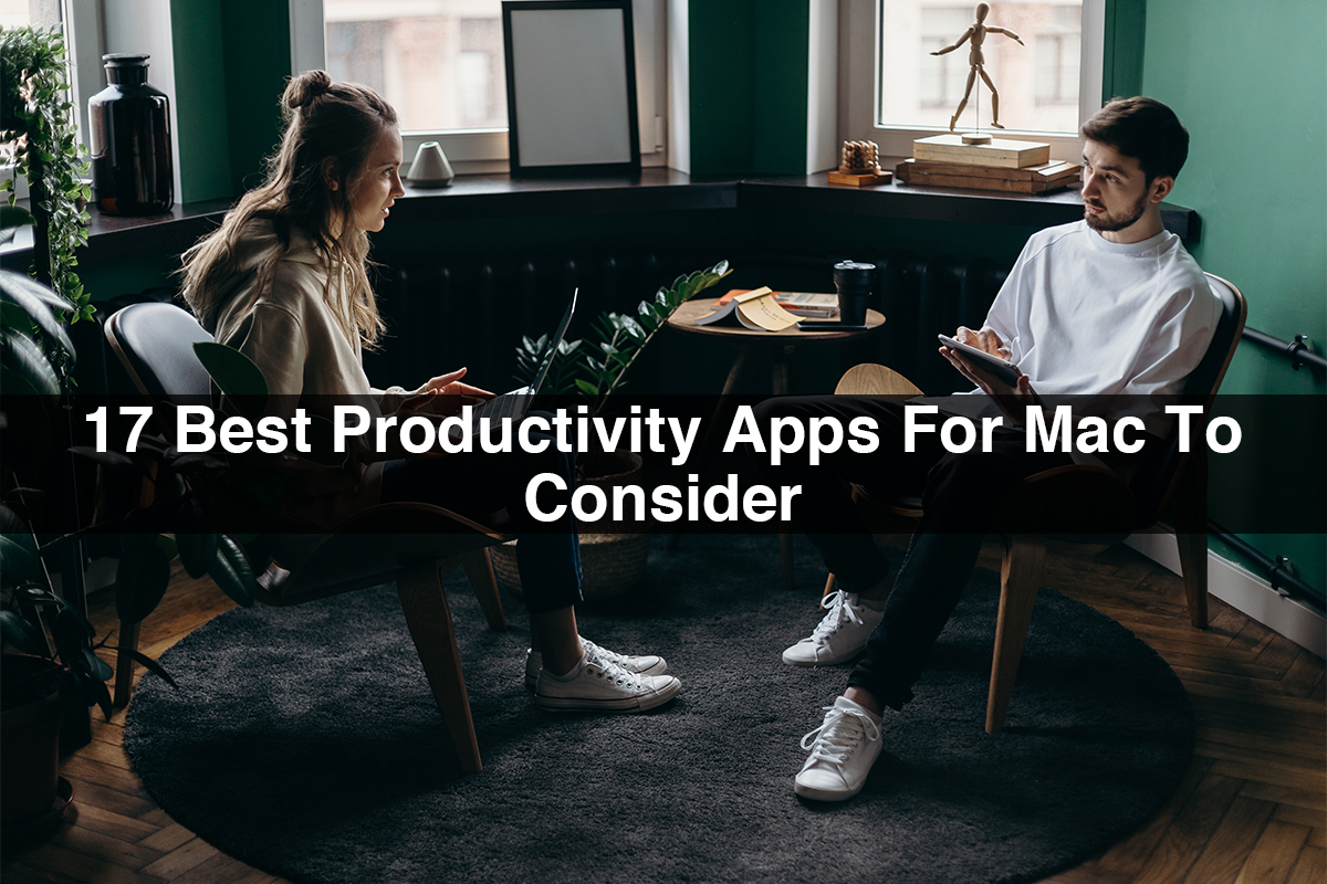 17 Best Productivity Apps For Mac To Consider