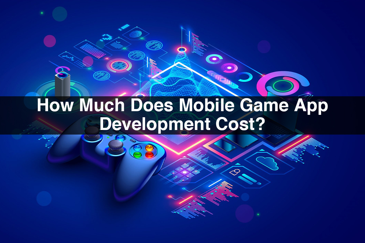 How Much Does Mobile Game App Development Cost?