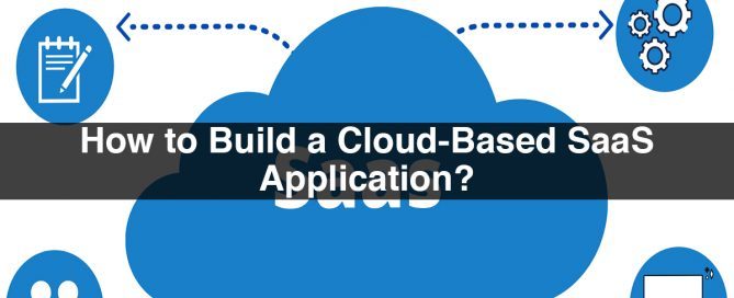 How to Build a Cloud-Based SaaS Application?
