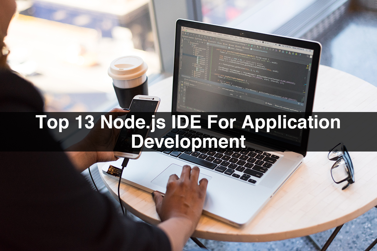 Top 13 Node.js IDE For Application Development