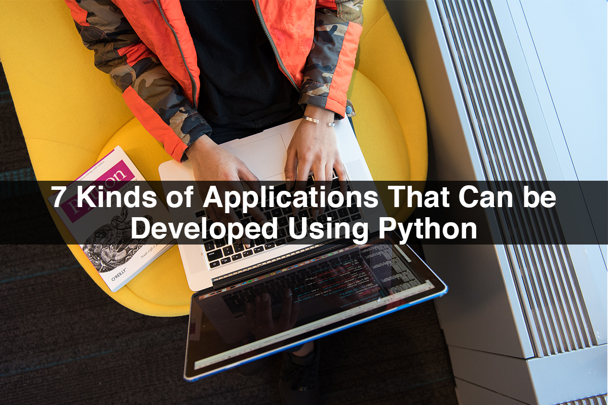 Python For App Development | 7 Kinds of Applications That Can be Used