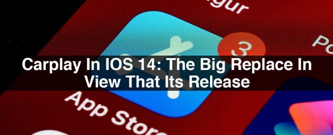 Carplay In IOS 14: The Big Replace In View That Its Release