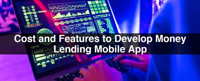 Cost and Features to Develop Money Lending Mobile App