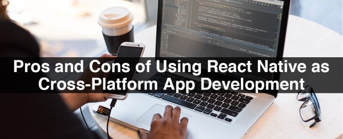 Pros and Cons of Using React Native as Cross-Platform App Development